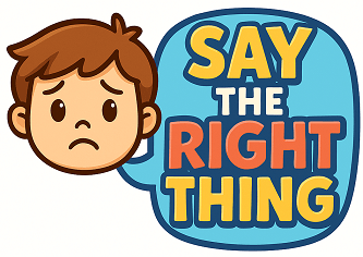 Say The Right Thing
